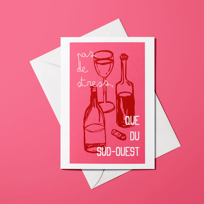 Affiche Pas de stress que du Sud-Ouest avec illustration de bouteilles et message humoristique
