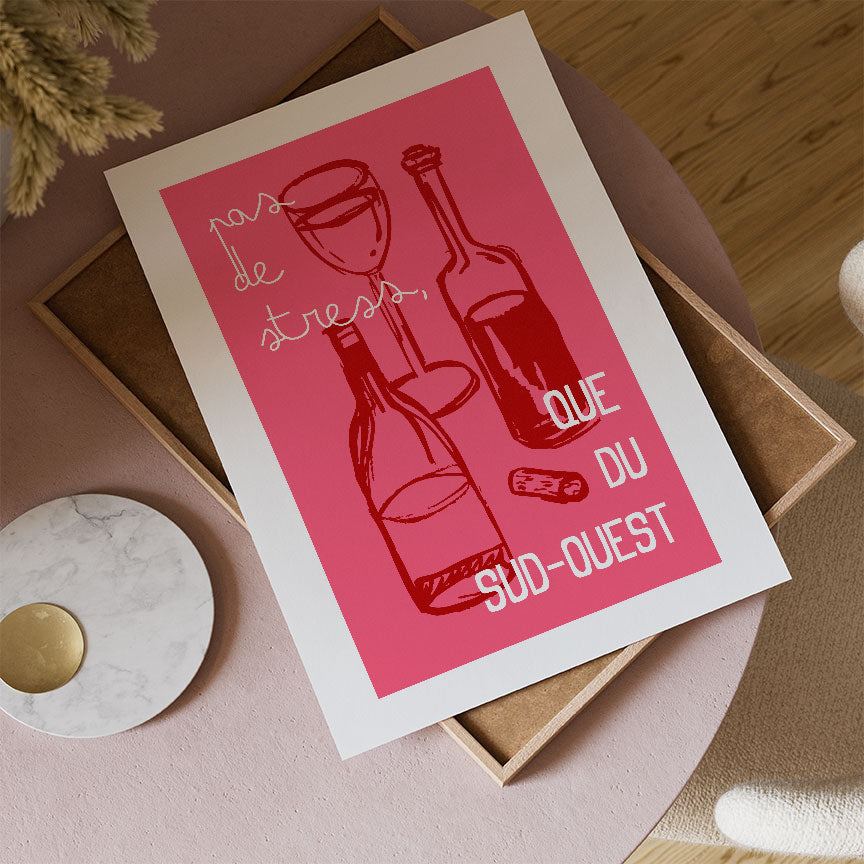 Affiche Pas de stress que du Sud-Ouest avec illustration de bouteilles et message humoristique
