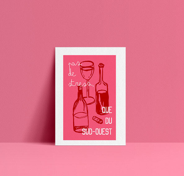 Affiche Pas de stress que du Sud-Ouest avec illustration de bouteilles et message humoristique
